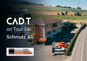 CAD+T on Tour bei Schmutz AG